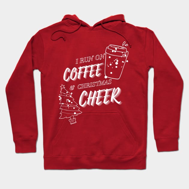 I Run On Coffee and Christmas Cheer Hoodie by Nahtrawee